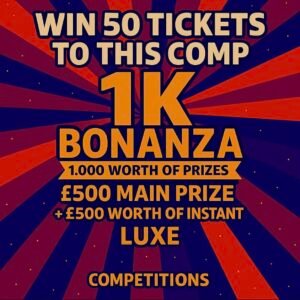 Win 50 Tickets into the Luxe 1k Bonanza - 2nd Chance!